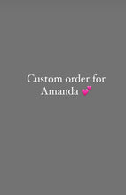 Lade das Bild in den Galerie-Viewer, Custom order for Amanda
